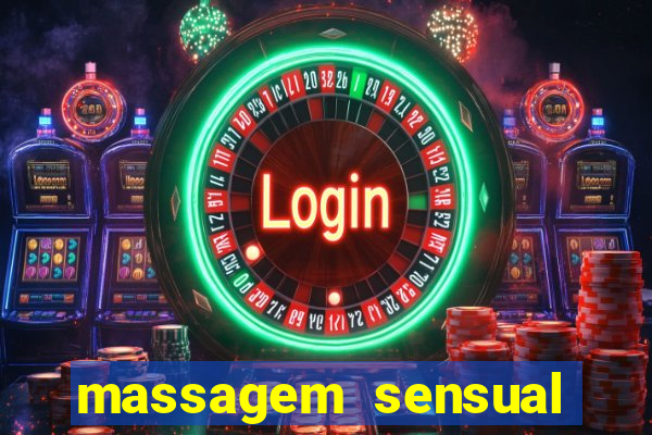 massagem sensual novo hamburgo